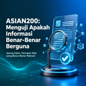 ASIAN200: Menguji Apakah Informasi Benar-Benar Berguna