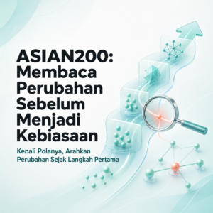 ASIAN200: Membaca Perubahan Sebelum Menjadi Kebiasaan